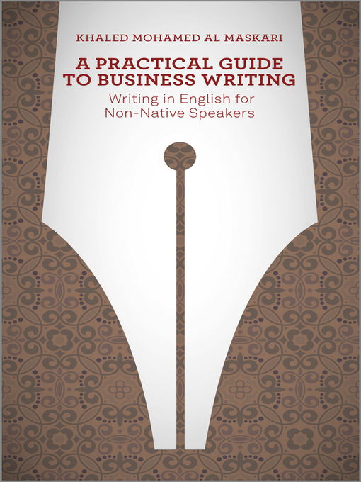 Title details for A Practical Guide to Business Writing by Khaled Al-Maskari - Wait list